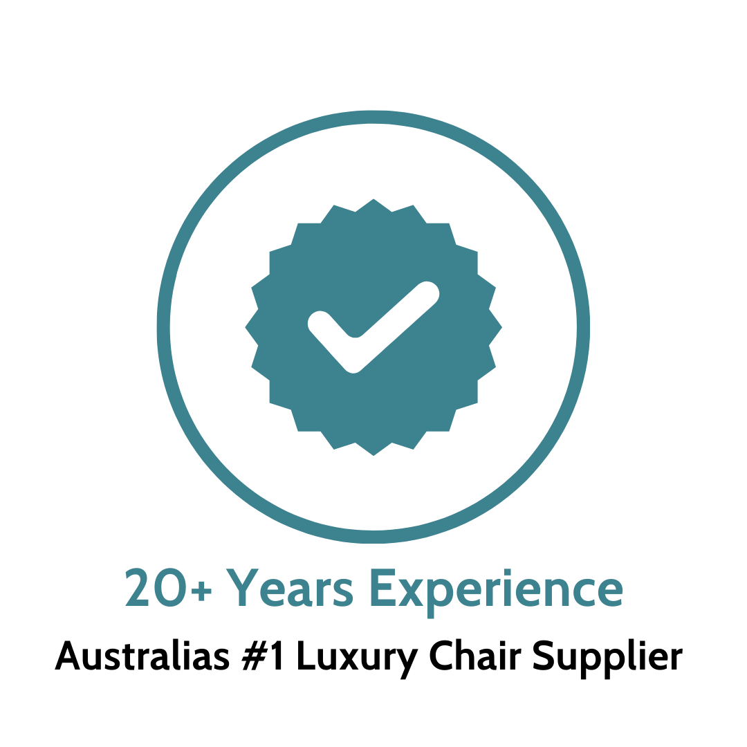 20+ Years Experience - Australia's #1 Luxury Chair Supplier
